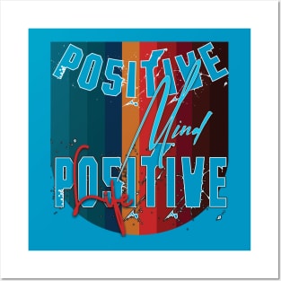 Positive mind positive life Posters and Art